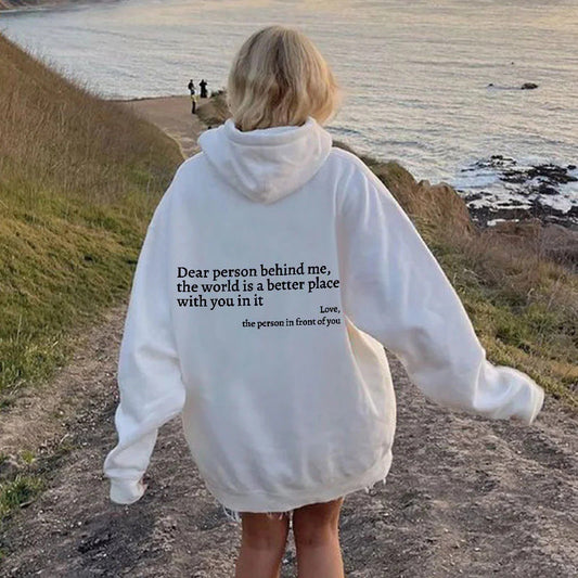 Dear Person Behind Me,the World Is A Better Place,with You In It,love,the Person In Front Of You,Women's Plush Letter Printed Kangaroo Pocket Drawstring Printed Hoodie Unisex Trendy Hoodies LadyShow.Store